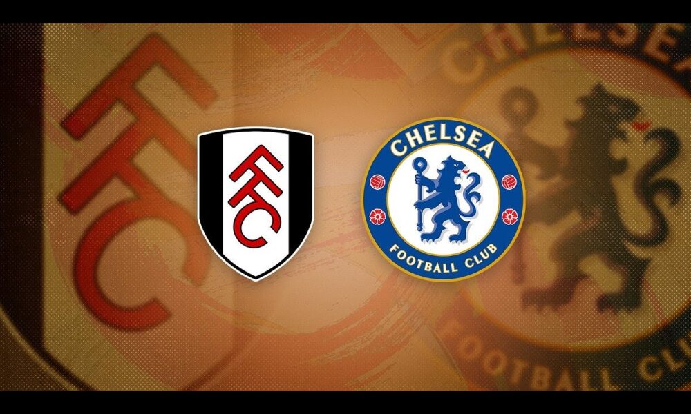 Fulham vs Chelsea Preview Probable Lineups, Prediction, Tactics, Team News & Key Stats