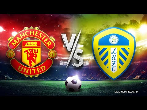 Manchester United vs Leeds United Preview Probable Lineups, Prediction, Tactics, Team News & Key Sta