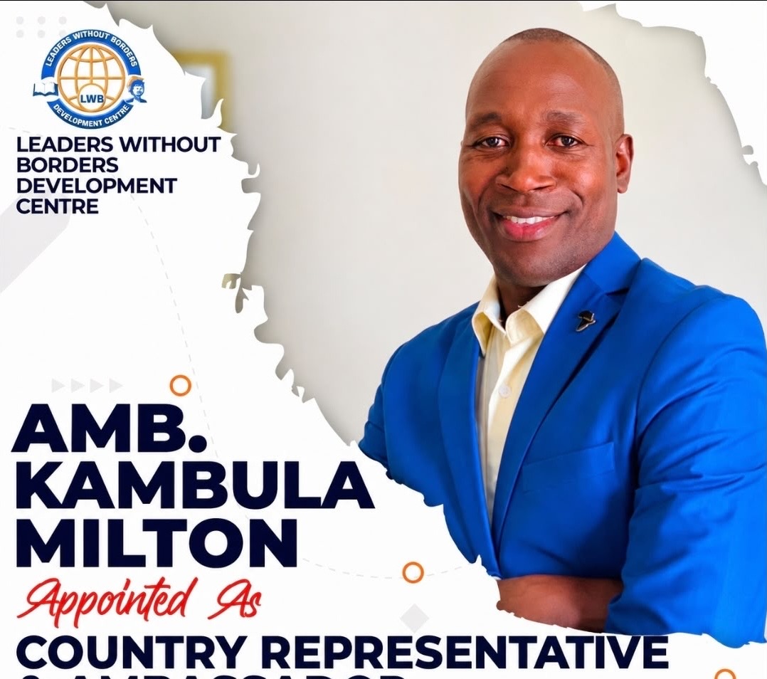 Amb.Kambula Milton Appointed Leaders Without Borders Country Rep., Invited To Address Global Leaders In Singapore