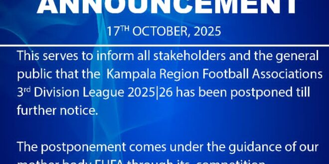 Kampala Region 3rd Division League Kickoff Postponed Amid FUFA Directive 1 Kampala Region 3rd Division League Kickoff Postponed Amid FUFA Directive