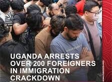 Uganda Govt arrests over 231 Illegal Migrants in Major Crackdown